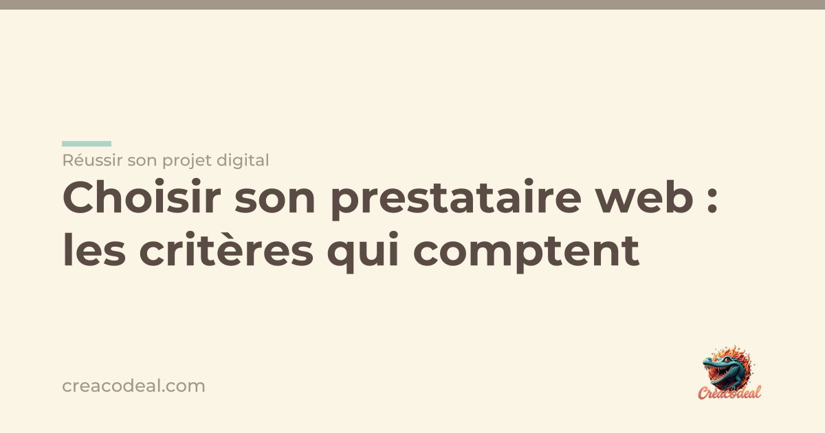 Choisir son prestataire web : les critères qui comptent