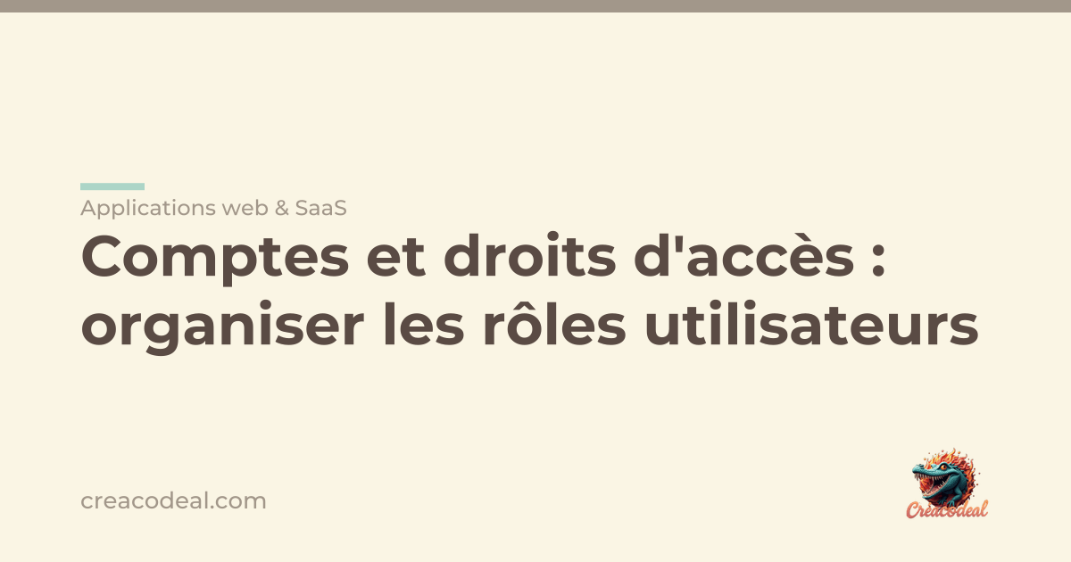 Comptes et droits d'accès : organiser les rôles utilisateurs