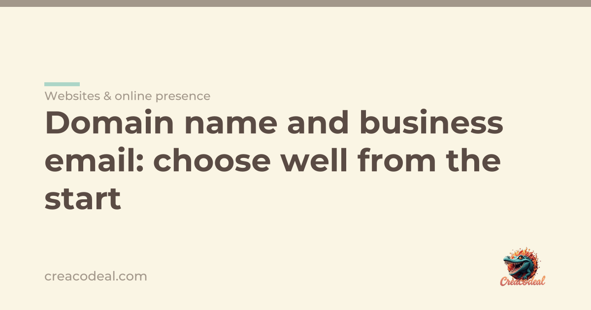 Domain name and business email: choose well from the start