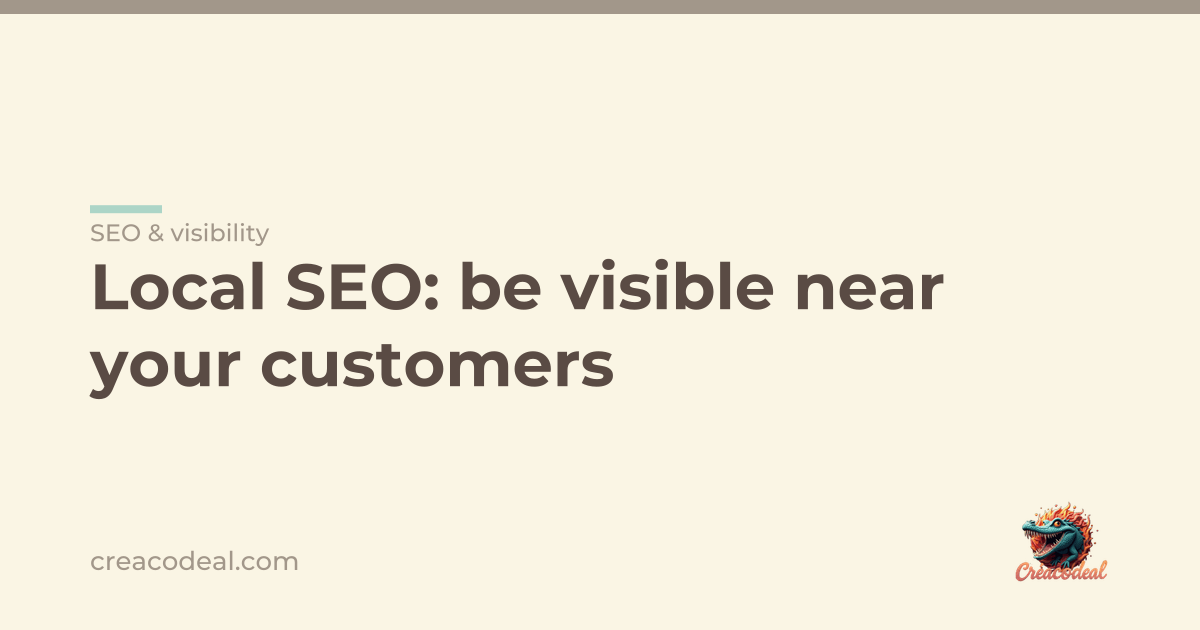 Local SEO: be visible near your customers
