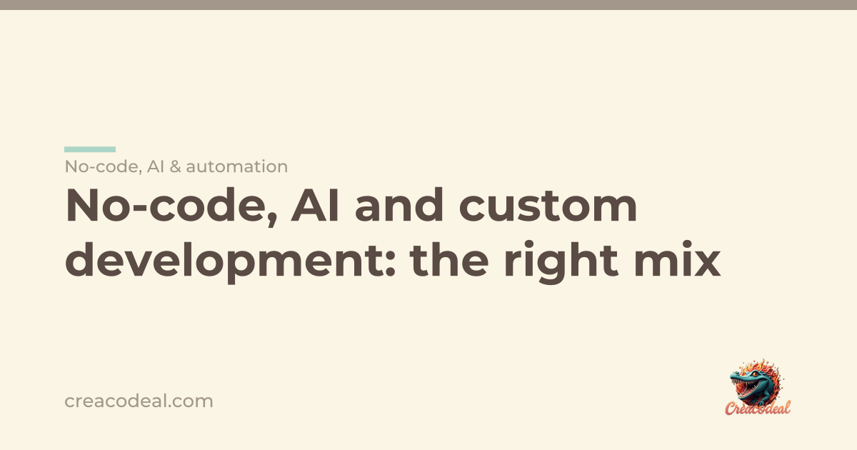 No-code, AI and custom development: the right mix