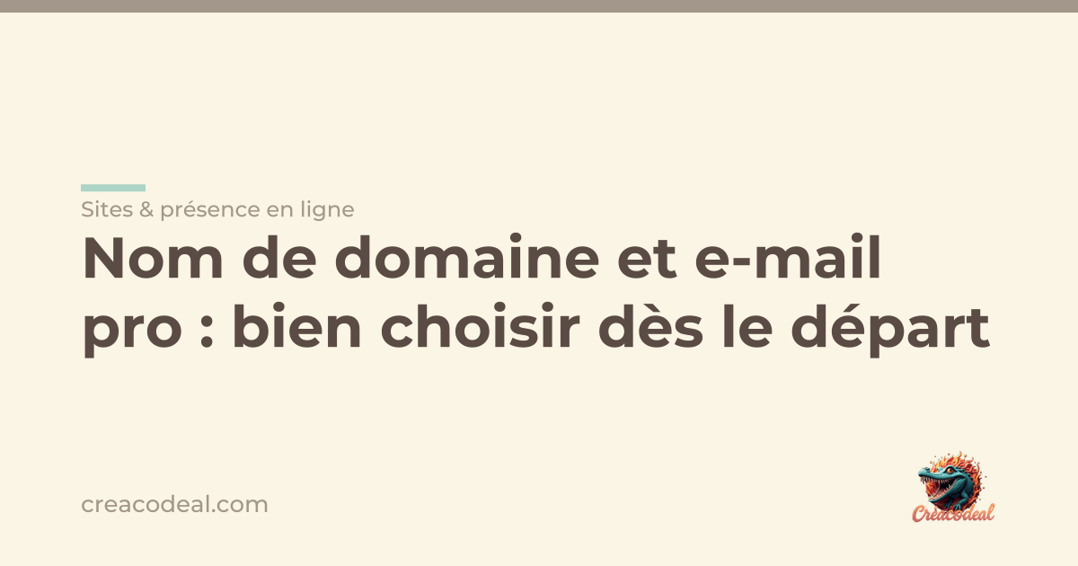 Nom de domaine et e-mail pro : bien choisir dès le départ