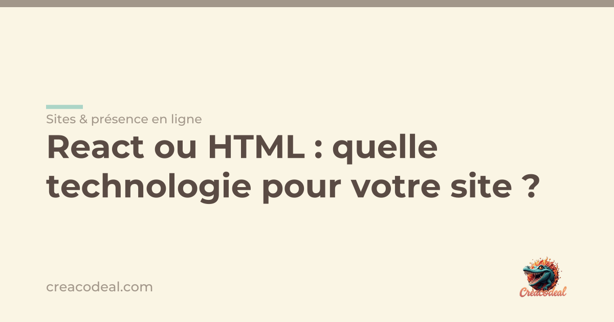 React ou HTML : quelle technologie pour votre site ?