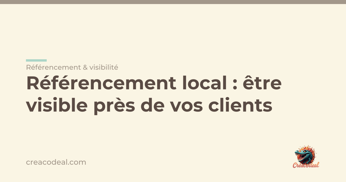 Référencement local : être visible près de vos clients