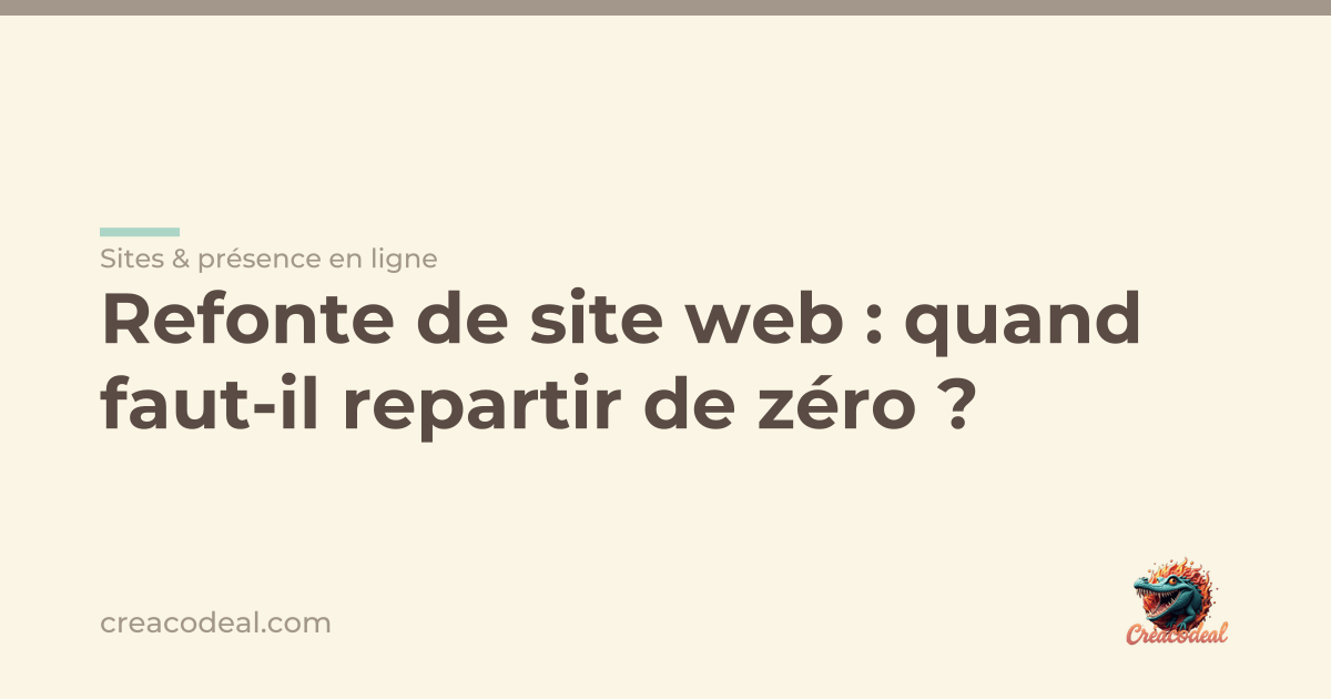 Refonte de site web : quand faut-il repartir de zéro ?