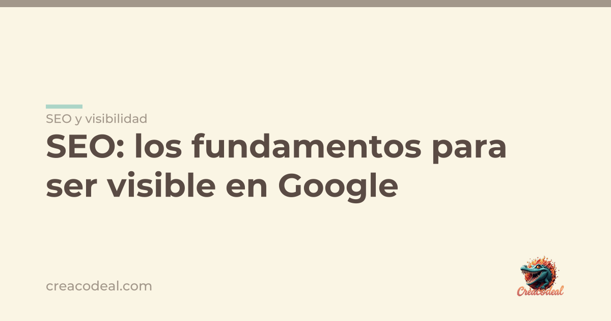 SEO: los fundamentos para ser visible en Google