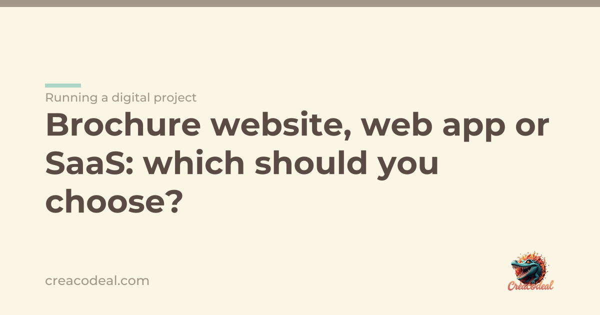 Brochure website, web app or SaaS: which should you choose?