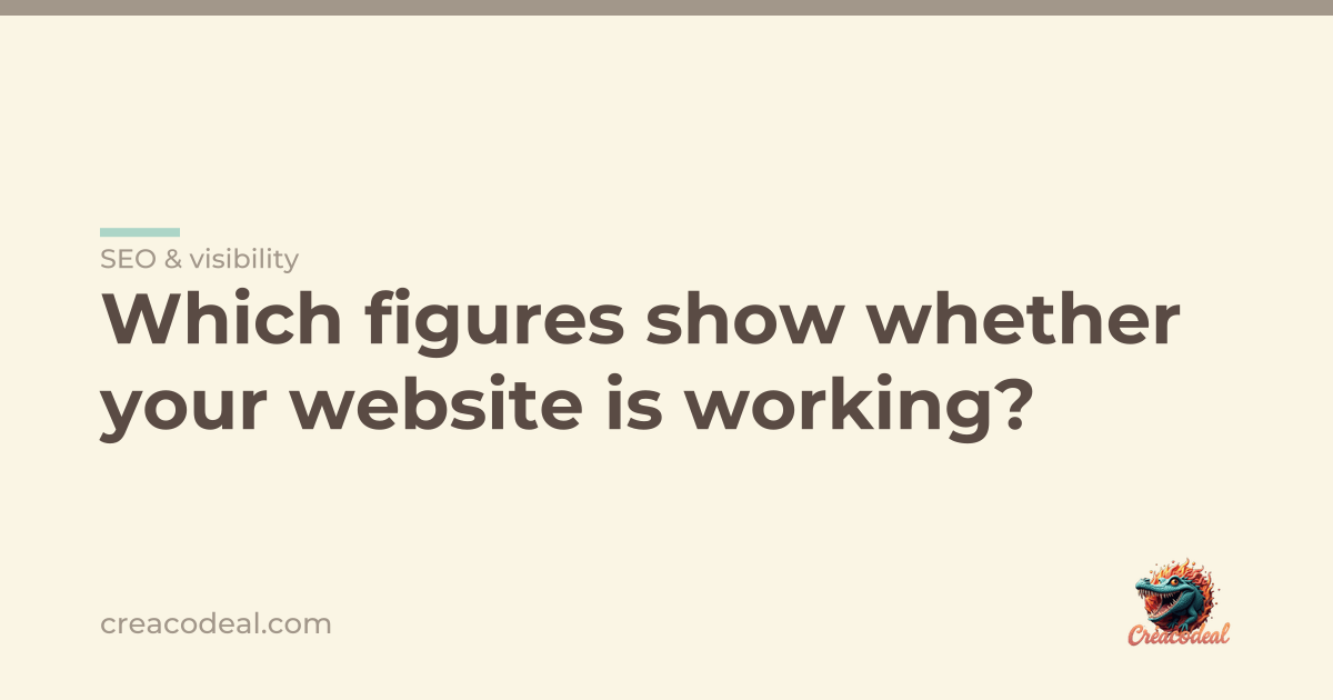 Which figures show whether your website is working?